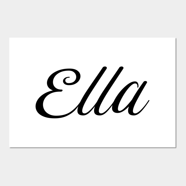 Name Ella Ella Posters and Art Prints TeePublic